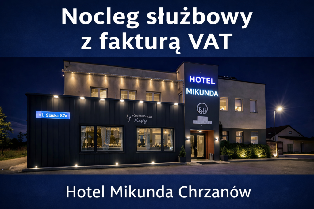 nocleg służbowy z fakturą VAT – Hotel Mikunda Chrzanów